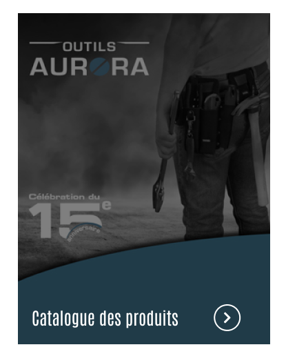 Catalogues des produits d'Outils Aurora